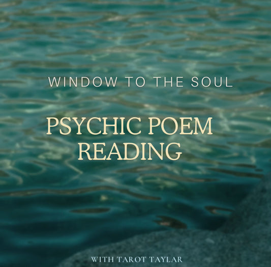 Psychic Poem ~ Window to the Soul Channelled Reading