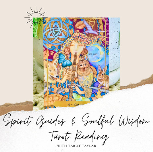 Spirit Guides & Soulful Wisdom Tarot Reading